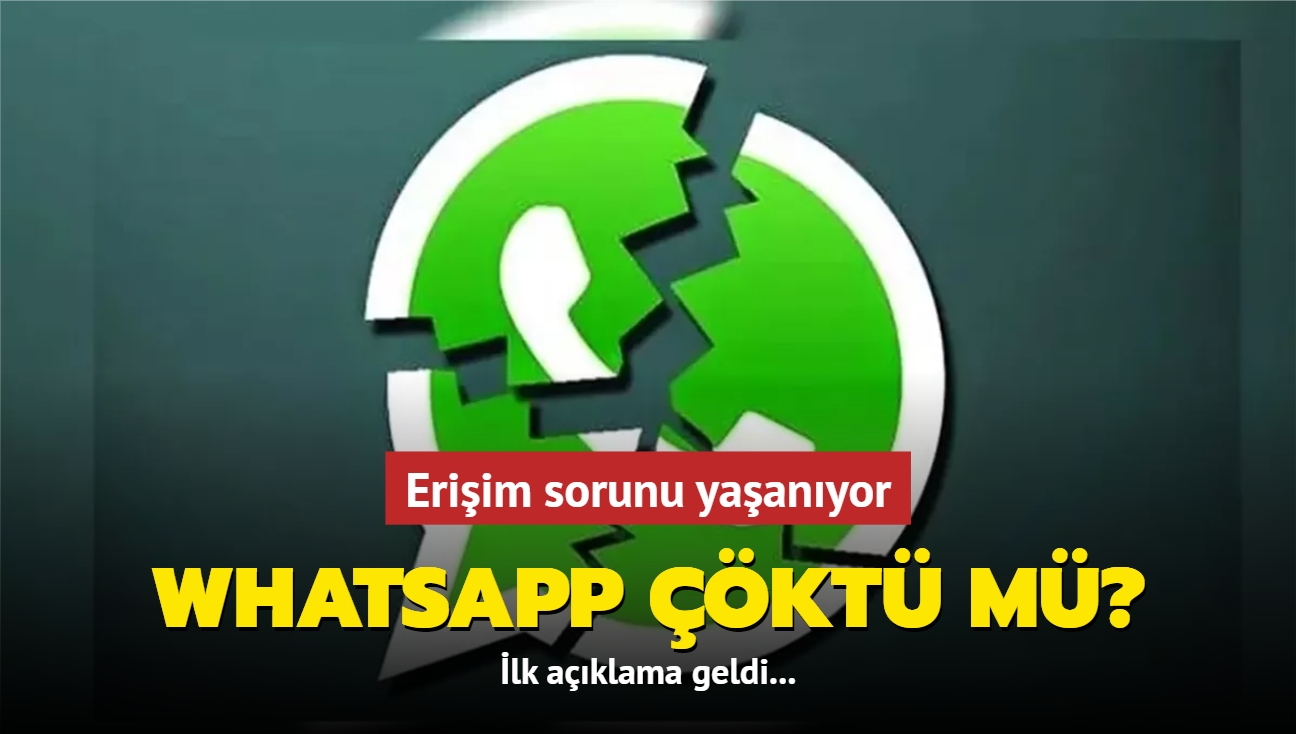 WhatsApp'ta erişim sorunu yaşanıyor!