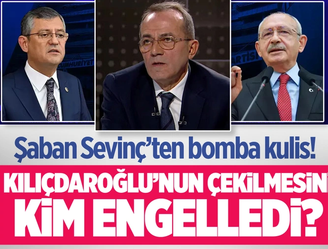  Sevinç, Kılıçdaroğlu’nun çekilmesini engelleyen kişiyi açıkladı