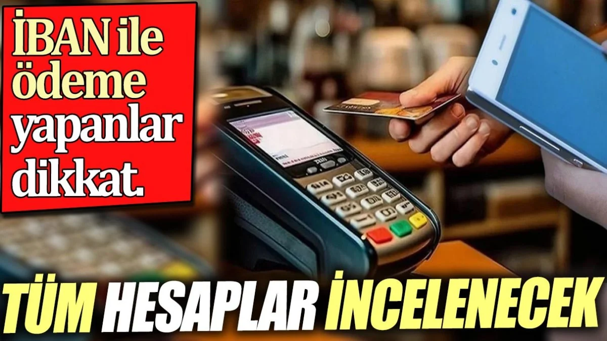 DİKKAT IBAN No lar için Kritik Uyarı. Bilmemek Mazaret Değil